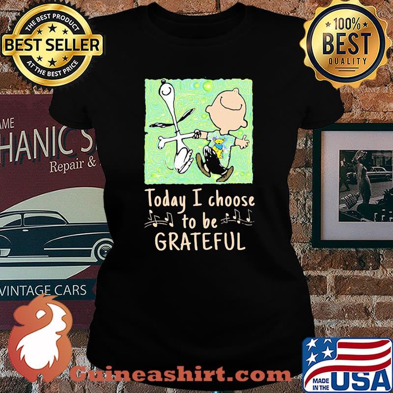 Today I Choose To Grateful Snoopy Charlie Brown Woodstock Shirt Laides tee