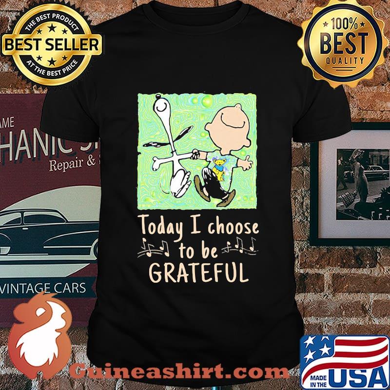 Today I Choose To Grateful Snoopy Charlie Brown Woodstock Shirt