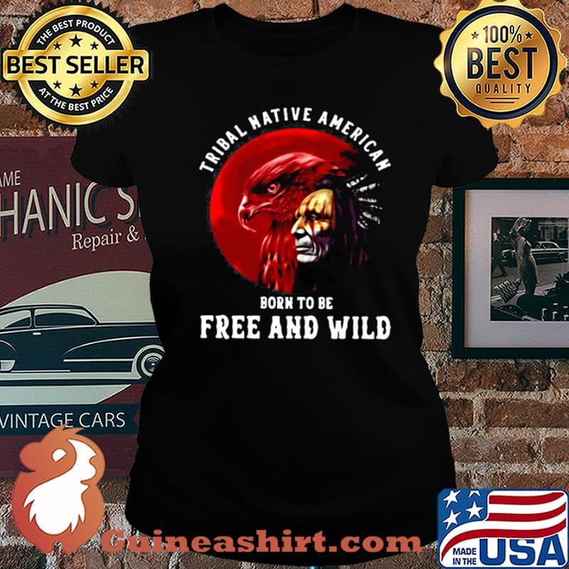 Tribal Native American Born To Be Free And Wild Sunset s Laides tee