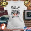 When Life Throws You A Curve Lean Into It Superbike Flowers Shirt Ladies tee