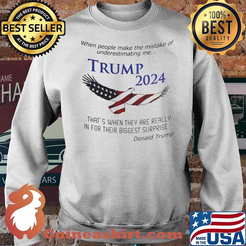 When People Make This Mistake Of Underestimating Me Trump 2024 Eagle American Flag Election Shirt Sweater