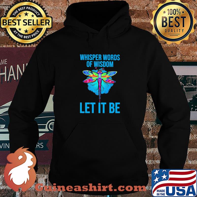 Whisper Words Of Wisdom Let It Be Flydragon Shirt Hoodie