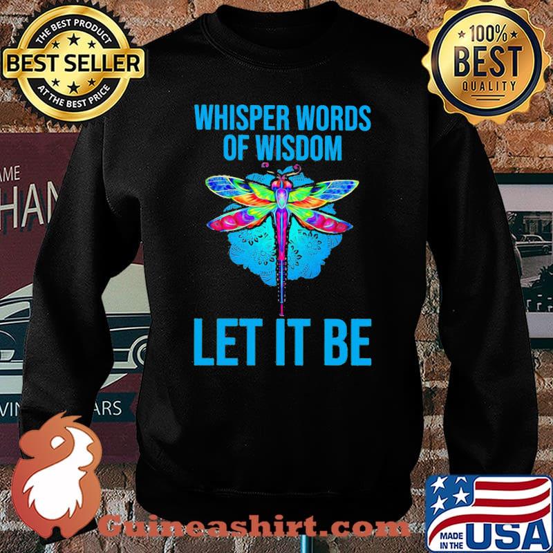 Whisper Words Of Wisdom Let It Be Flydragon Shirt Sweater