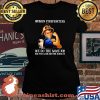 Women Firefighters We Do the Same Job We Just Look Better Doing It Strong Girl Shirt Laides tee