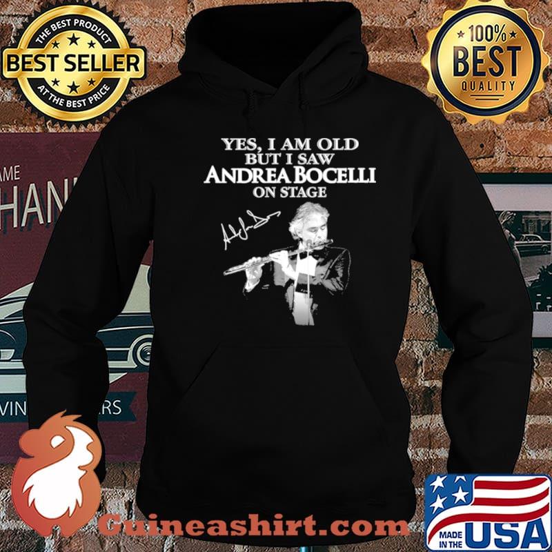 Yes I Am Old Andrea Bocelli Signature shirt