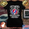Yes I Am Old But I Saw Grateful Dead On Stage Shirt Laides tee