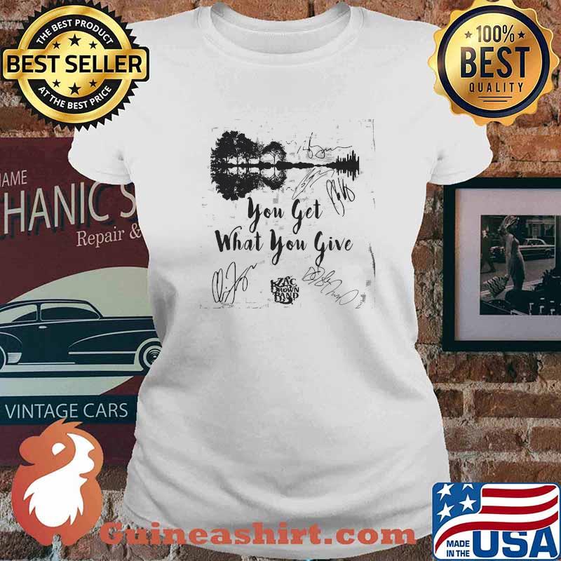 You Get What You Give Zax Brown Band Music Guitar Electric Shirt Ladies tee