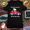 You Know Our Love Will Not Fade Away Snoopy Drive Car Grateful Dead Shirt