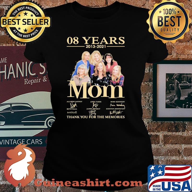 08 Years 2013 2021 Mom Thank You For The Memories Signature Shirt Laides tee