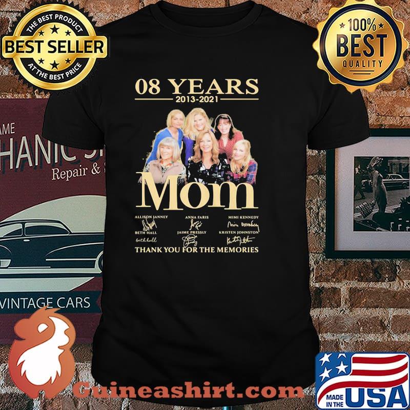 08 Years 2013 2021 Mom Thank You For The Memories Signature Shirt