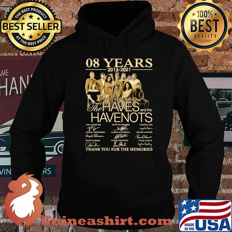 08 Years 2013 2021 The Haves Have Nots Thank You For The Memories Signature Shirt Hoodie