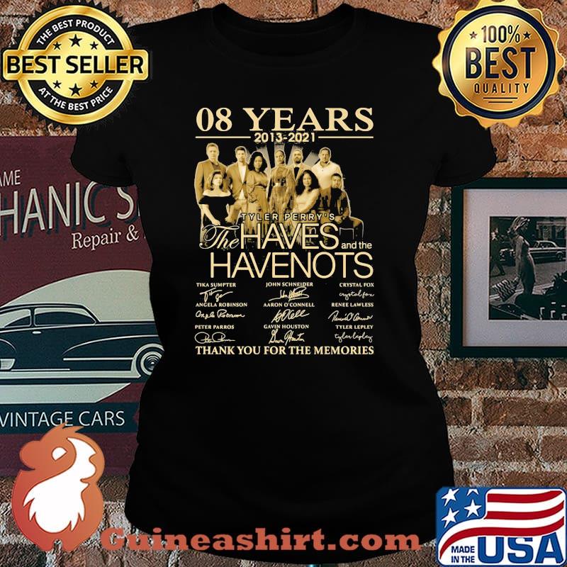 08 Years 2013 2021 The Haves Have Nots Thank You For The Memories Signature Shirt Laides tee