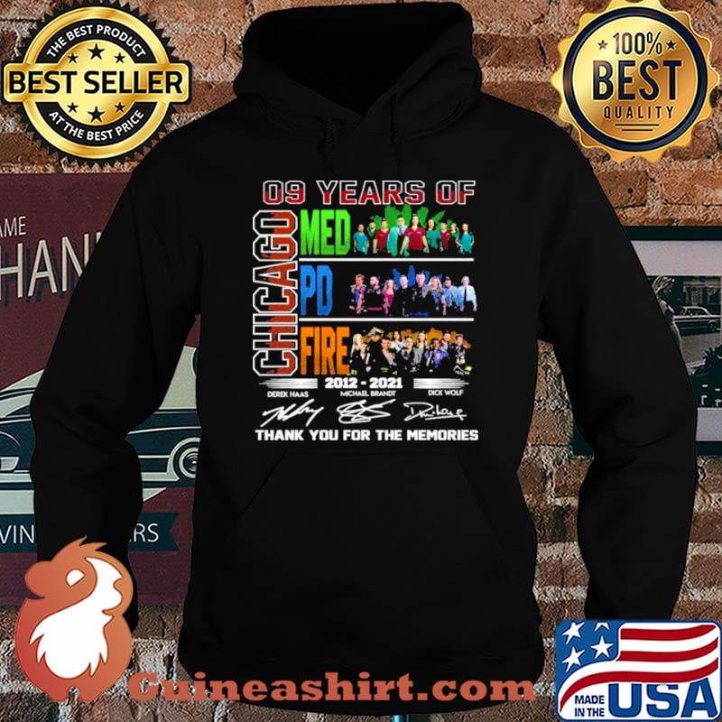 09 Years Of Chicago Med Pd Fire 2012 2021 Signatures Thank You For The Memories Shirt Hoodie