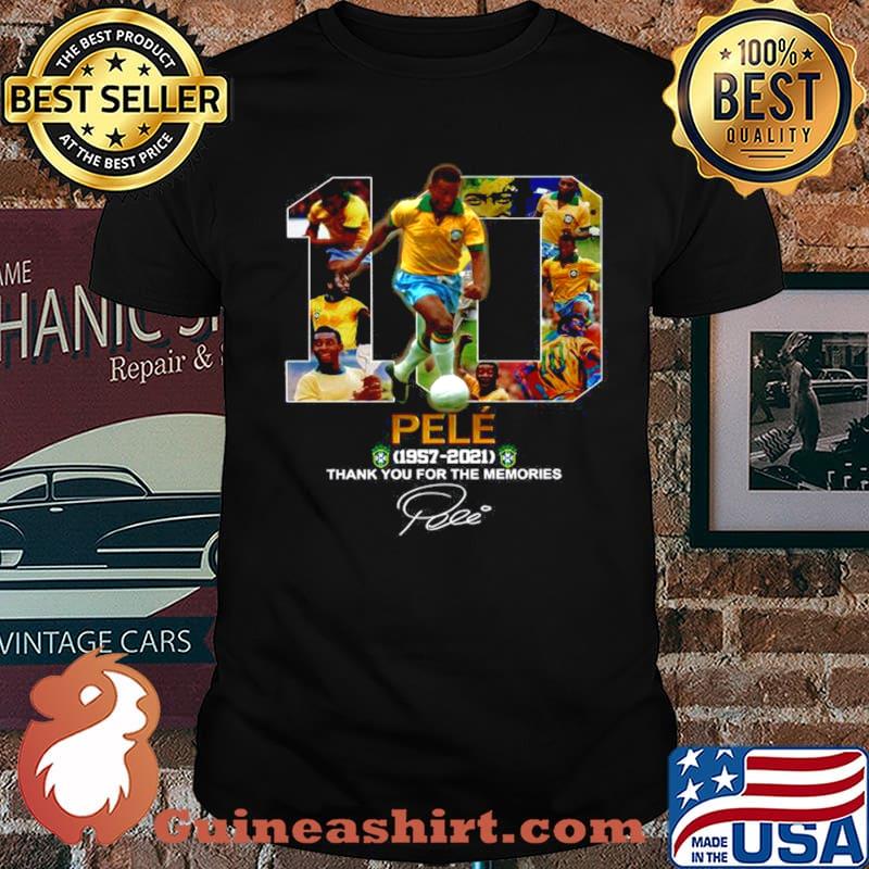10 Pele 1957 2021 Thank You For The Memories Signature shirt