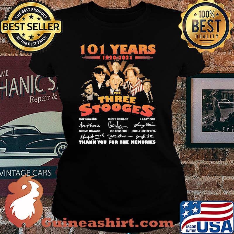 101 Years 1920 2021 The Three Stooges Thank You For The Memories Signature Shirt Laides tee