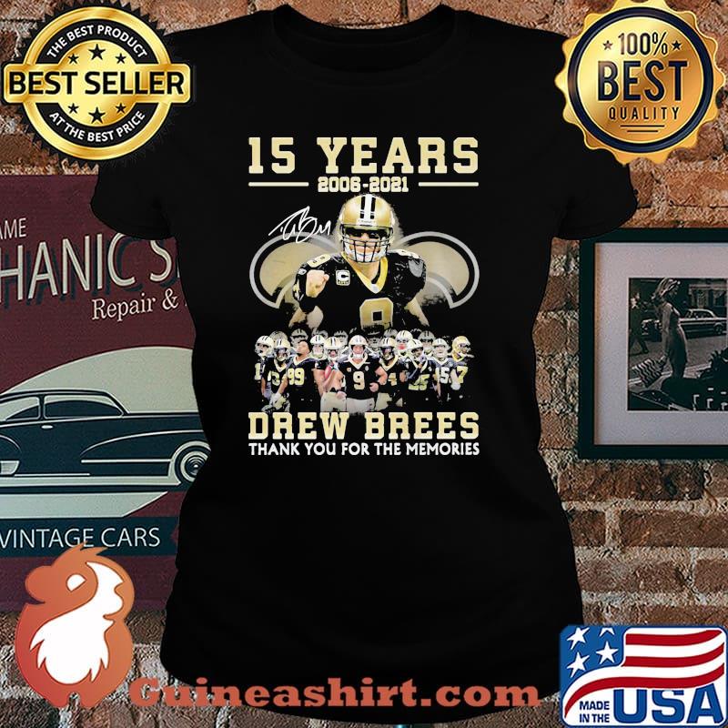 15 Years 2006 2021 Drew Brees Thank You For The Memories Signature Shirt Laides tee