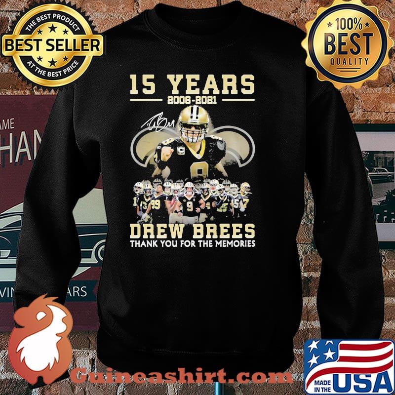 15 Years 2006 2021 Drew Brees Thank You For The Memories Signature Shirt Sweater