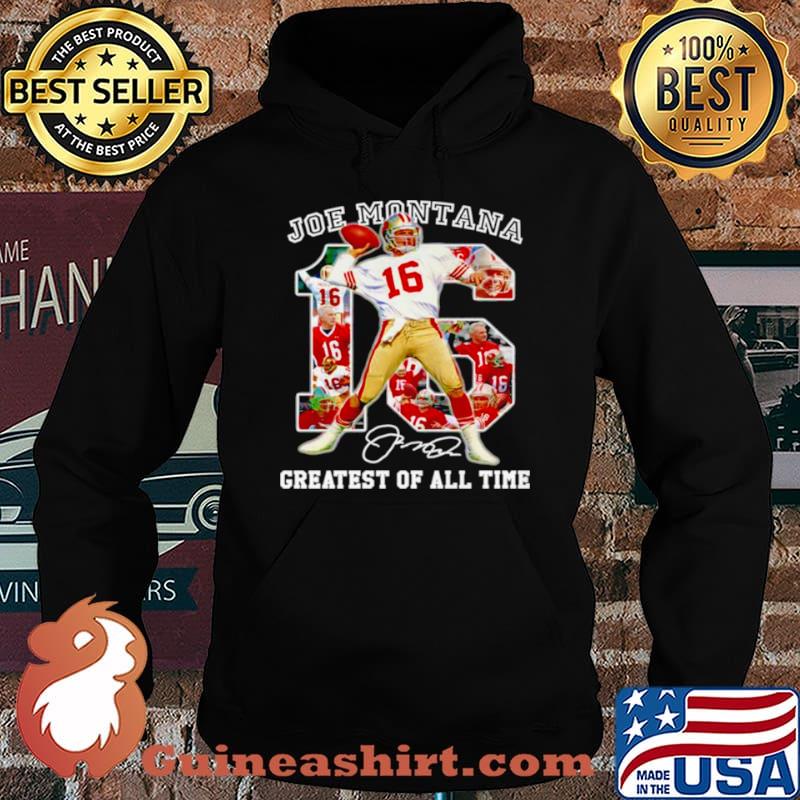16 Joe Montana greatest of all time signature NFl Hoodie