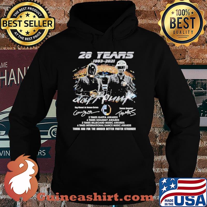 28 Years 1993 2021 Daft Punk Signatures Thank You For The Harder Better Faster Stronger Shirt Hoodie