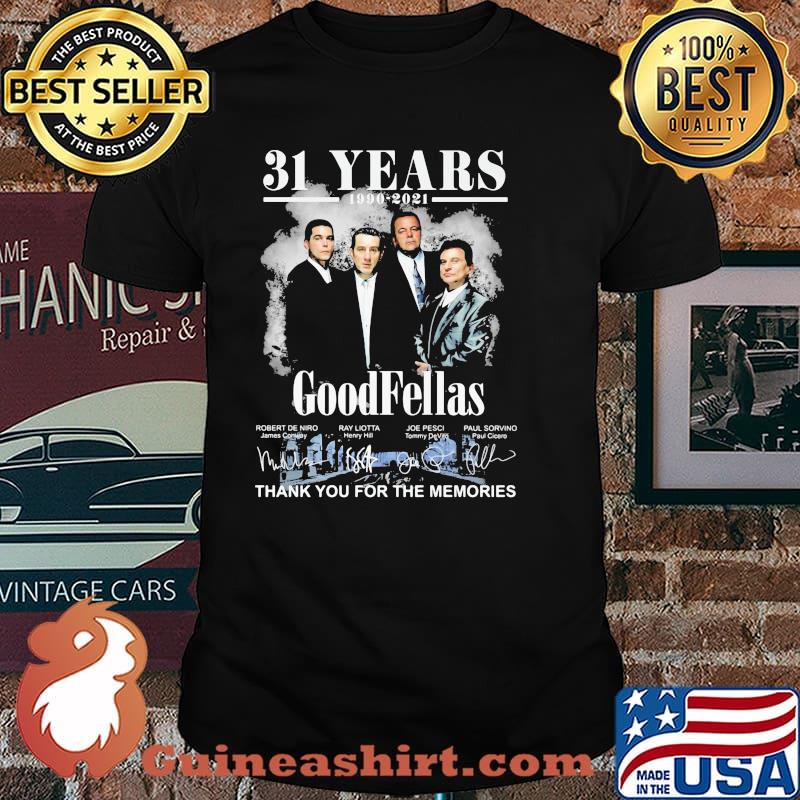 31 Years 1990 2021 Goodfellas Thank You For The Memories Signature Shirt