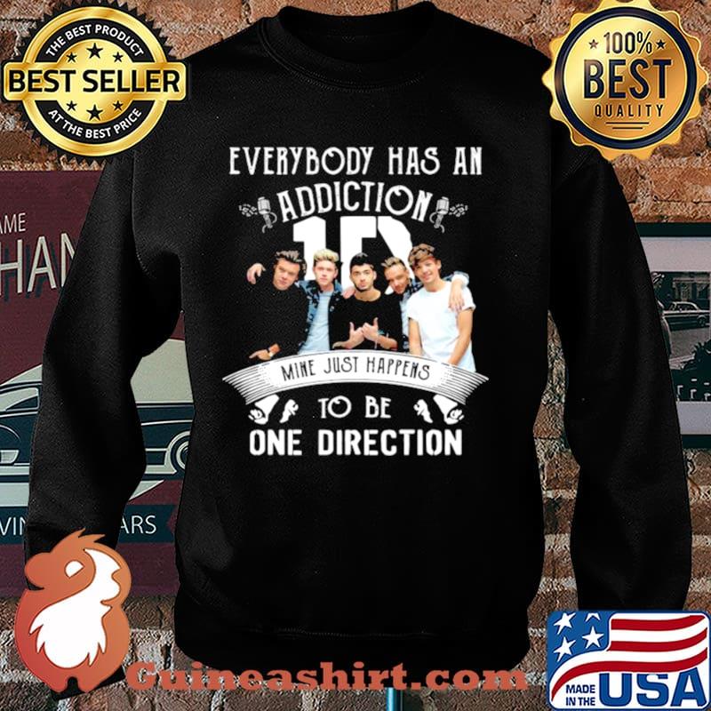 Everybody Has An Addiction Mine Just Happens To Be One Direction Sweater