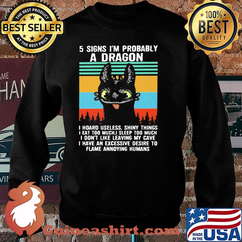 5 Signs I’m Probably A Dragon I Hoard Useless Shiny Things I Don’t Like Leaving My Cave I Have An Excessive Desire To Flame Annoying Humans Vintage Shirt Sweater