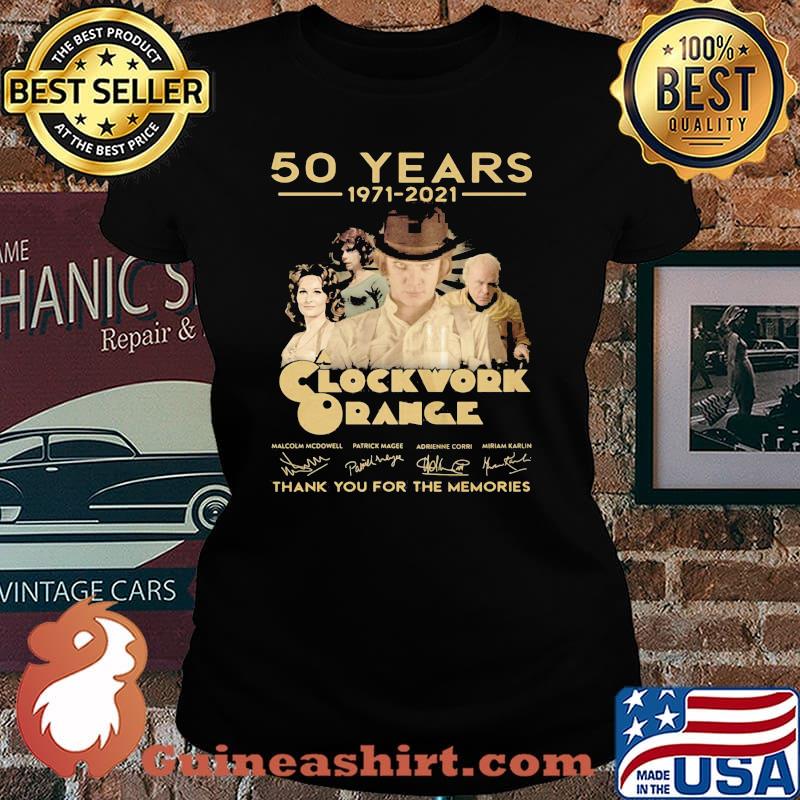 50 Years 1971 2021 Clockwork Orange Thank You For The Memories Signature Shirt Laides tee