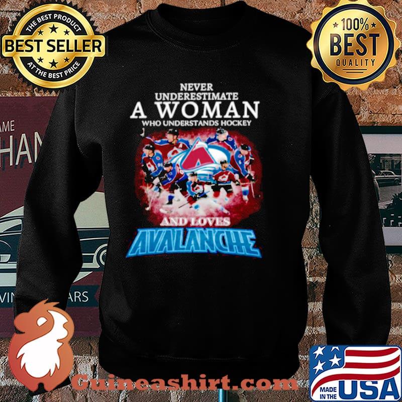 Never Underestimate A Woman Who Understands Hockey And Love Avalanche Sweater