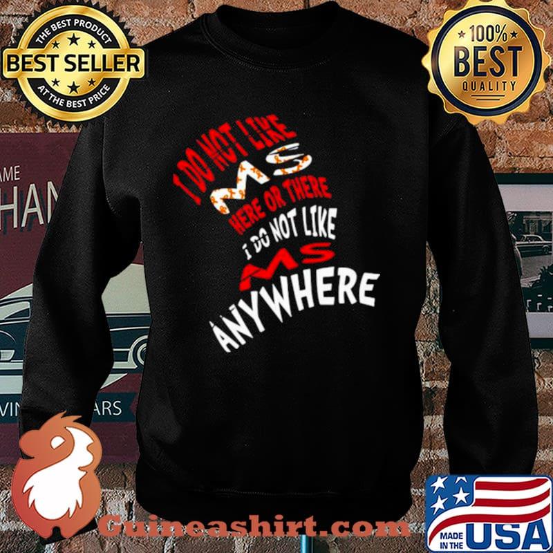 I Do Not Like Ms Here Or There I Do Not Like Ms Anywhere Sweater