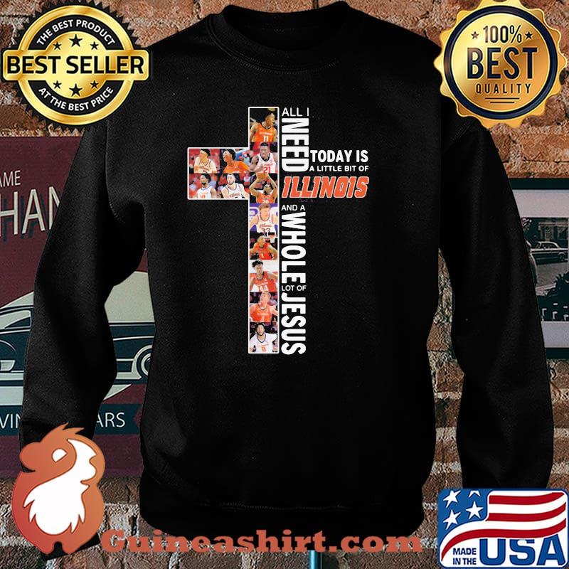 All I Need Today Is A Little Bit Of Illinois Whole Lot Of Jesus Shirt Sweater
