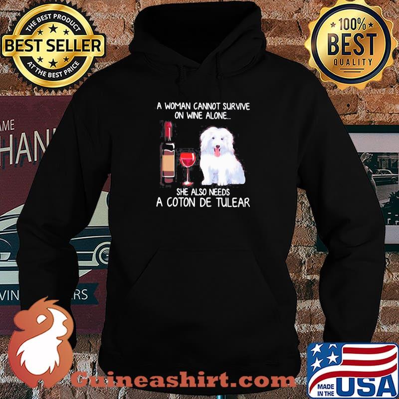A Woman Cannot Survive On Wine Alone She Also Needs A Coton De Tulear s Hoodie