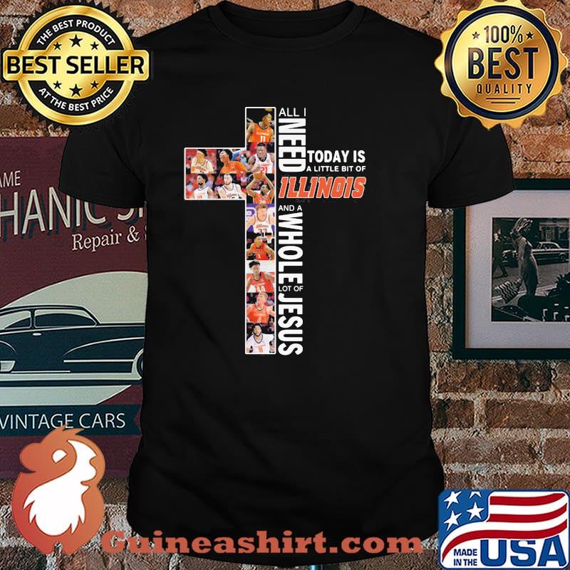 All I Need Today Is A Little Bit Of Illinois Whole Lot Of Jesus Shirt
