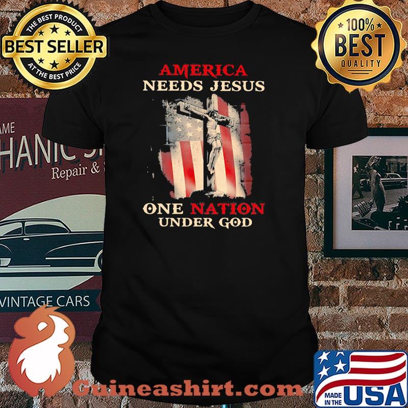 America Needs Jesus One Nation Under God American Flag Shirt