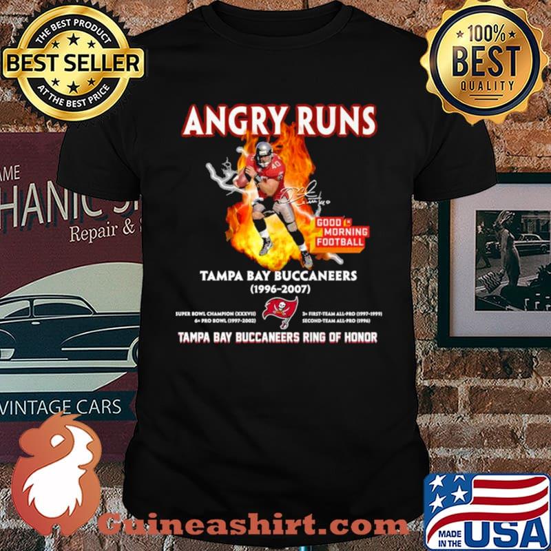 Angry Runs Good Morning Football Tampa Bay Buccaneers 1996 2007 Tampa Bay Buccaneers Ring Of Honor Shirt