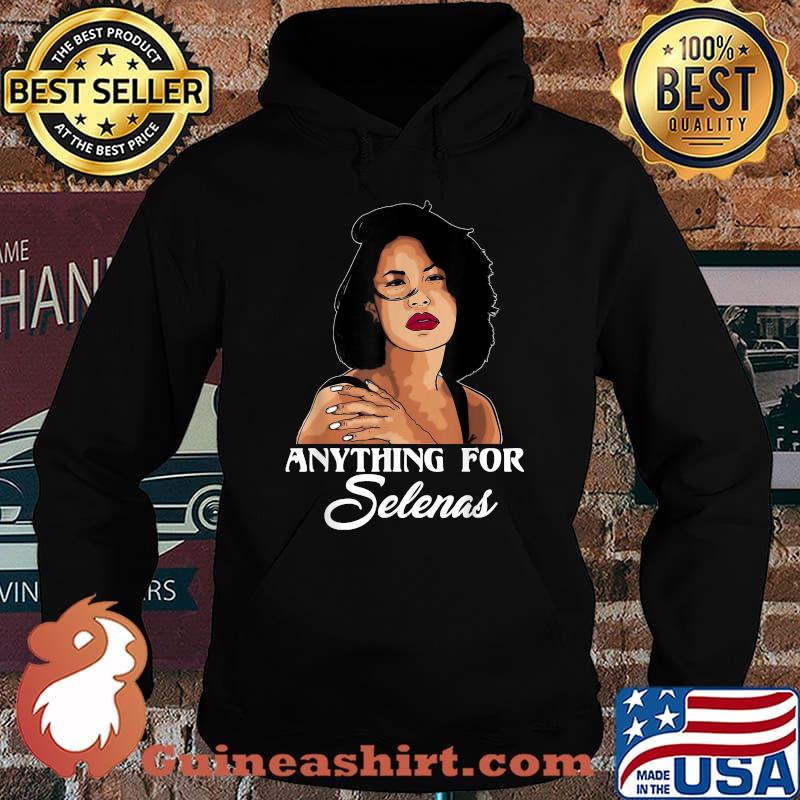 Anything For Selenas 80s Quintanilla Music Shirt Hoodie