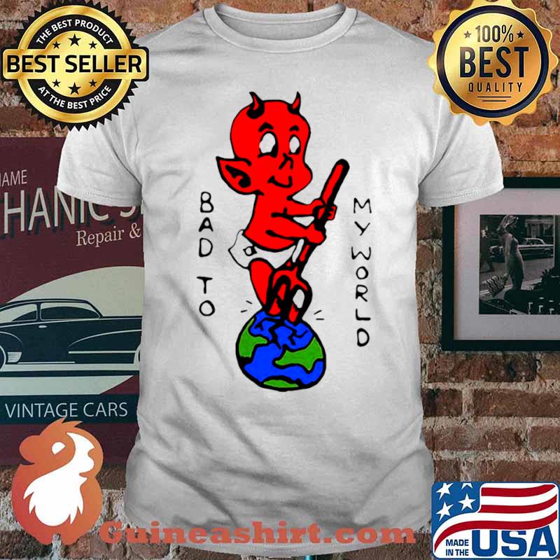 Baby Satan Bad To My World shirt