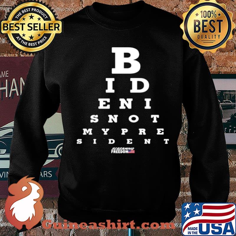 Biden Is Not My President Screaming Freedom Eye Chart Sweater