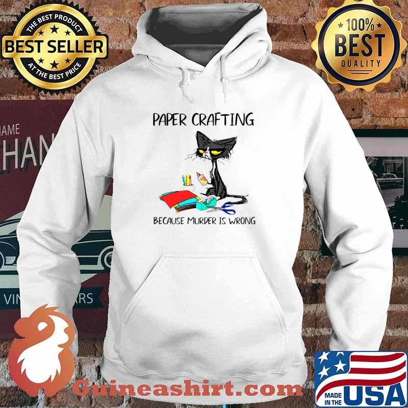 Black Cat Paper Crafting Because Murder Is Wrong Hoodie