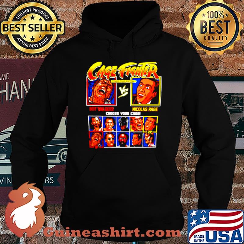 Cage Fighter not the bees vs Nicolas Rage choose your cage Hoodie