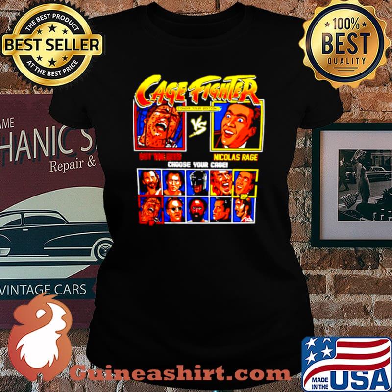 Cage Fighter not the bees vs Nicolas Rage choose your cage Laides tee