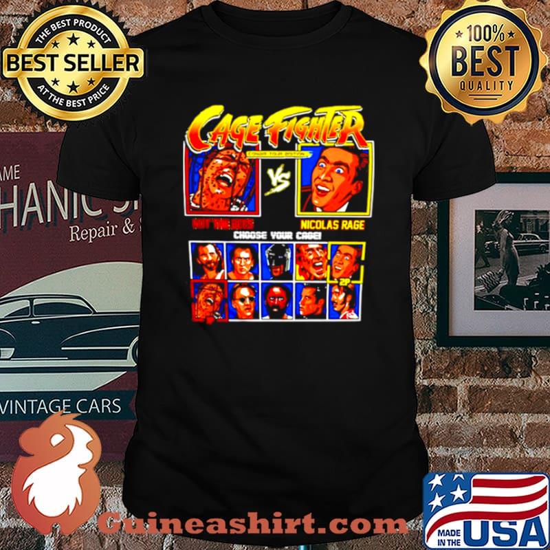 Cage Fighter not the bees vs Nicolas Rage choose your cage shirt