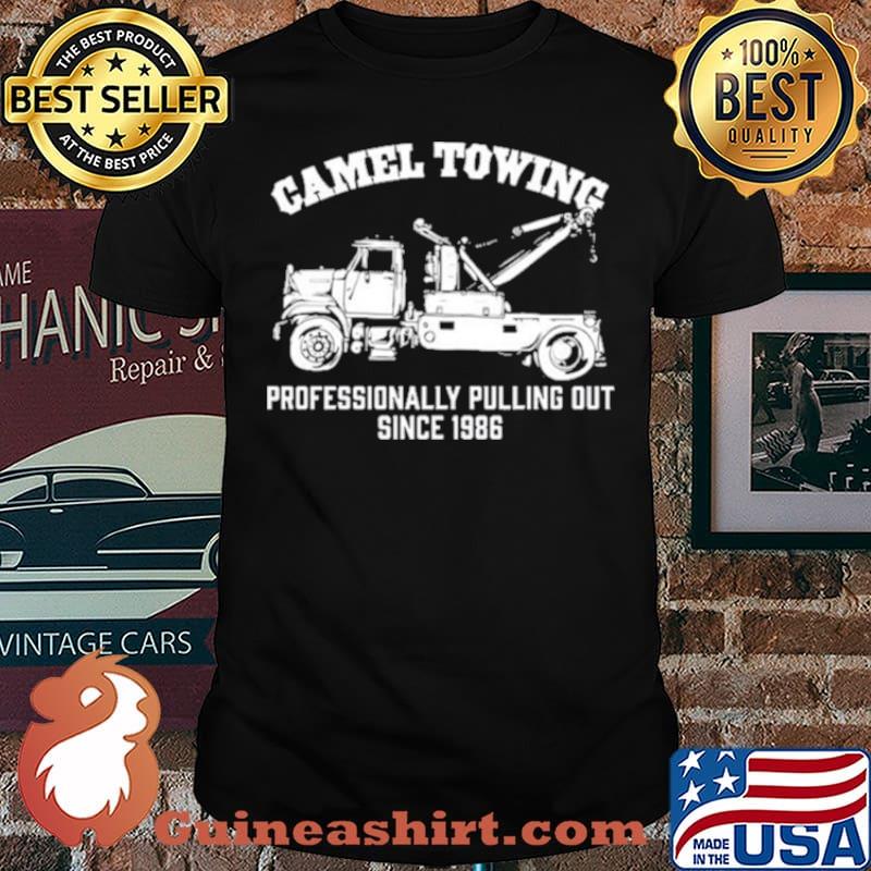 Camel Towing Professionally Pulling Out Since 1986 Vintage Shirt