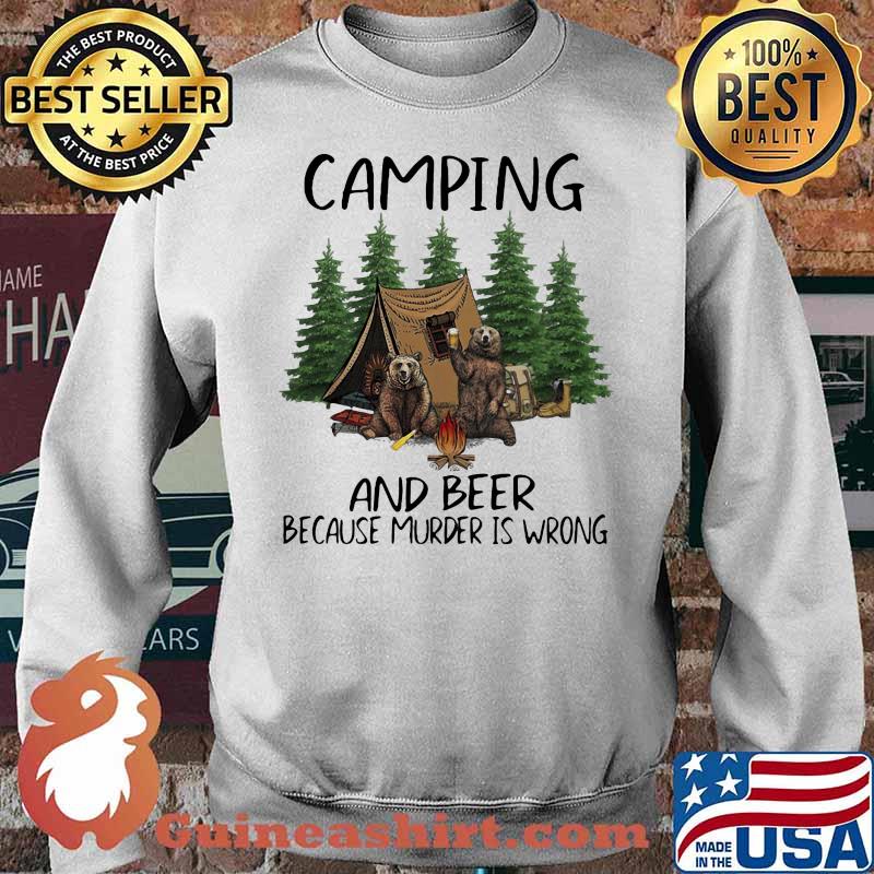 Camping And Beer Because Murder IS Wrong Bear Shirt Sweater