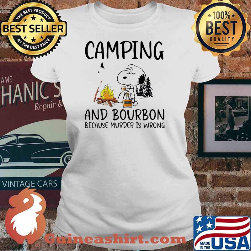 Camping And Bourbon Because Murder Is Wrong Snoopy Shirt Ladies tee