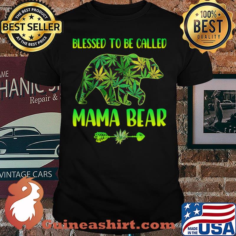 Cannabis Blessed To Be Called Mama Bear Shirt
