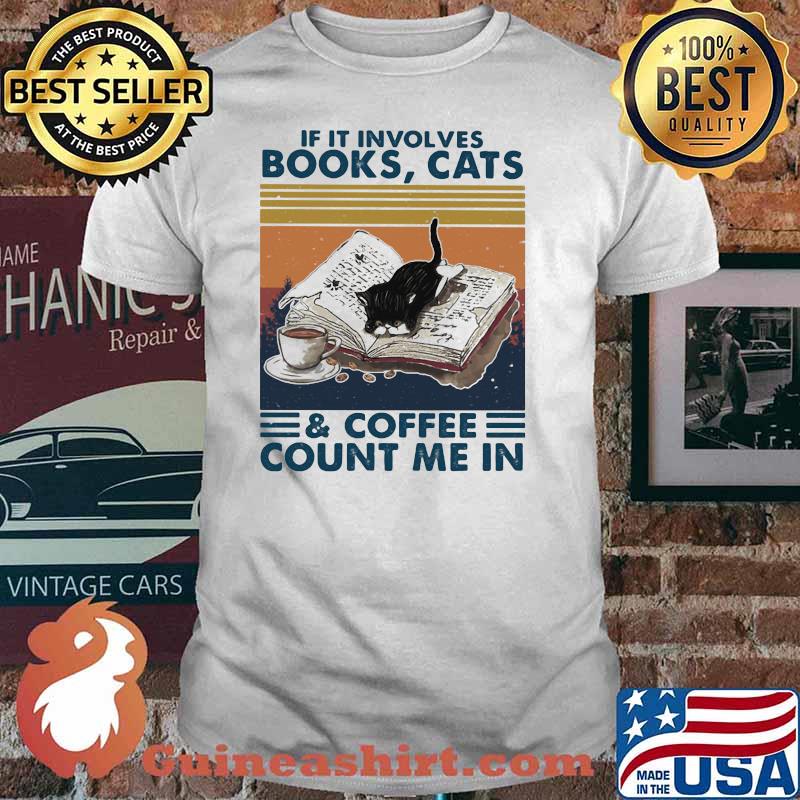 Cats Books And Coffee Count Me In Vintage Shirt