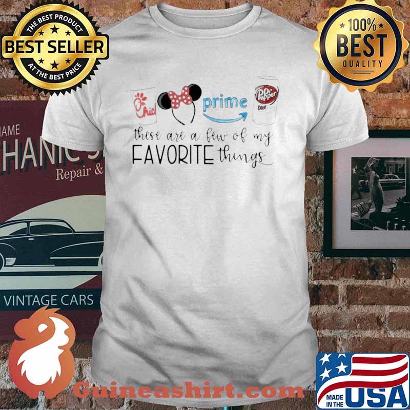 Chick Fil A Disney These Are A Few Of My Favorite Things shirt