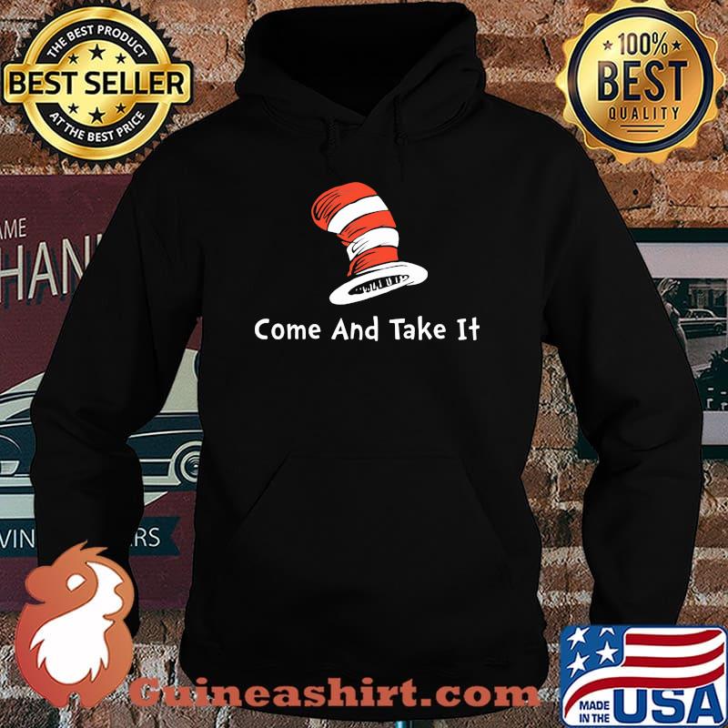 Come And Take It Dr Seuss Shirt Hoodie
