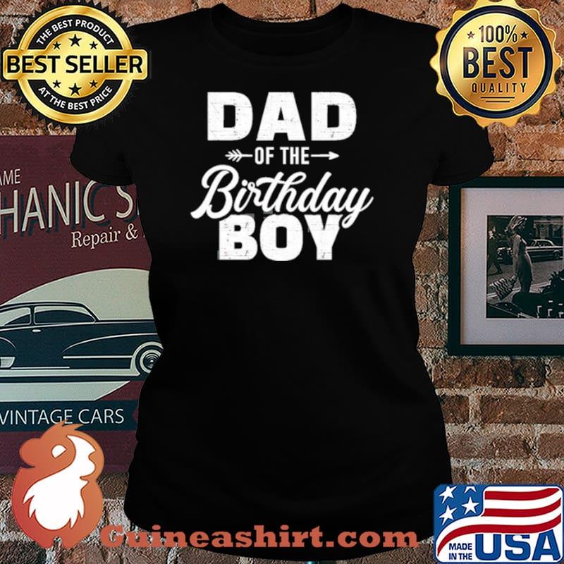 Dad Of The Birthday Boy Matching Family Party Shirt Laides tee