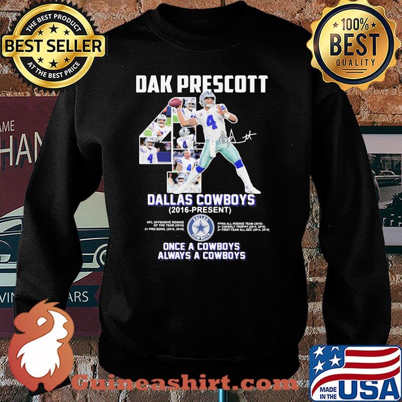 Dak Prescott Dallas Cowboys 2016 Once A Cowboys Always A Cowboys Signature Shirt Sweater